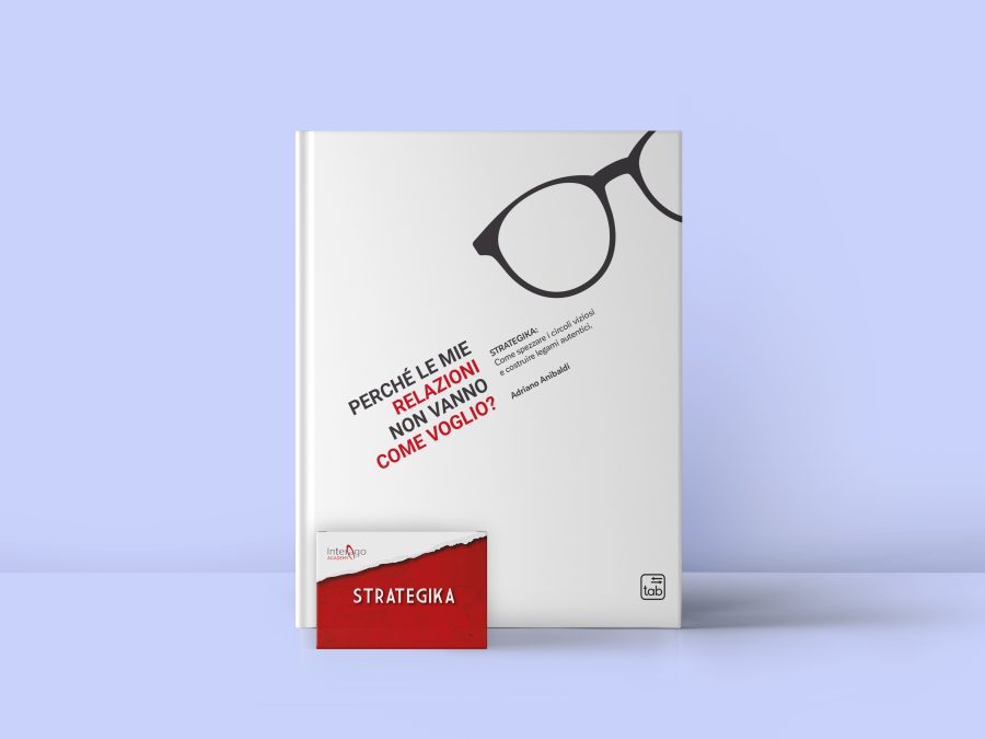 Perché le mie relazioni non vanno come voglio – Adriano Anibaldi Edizioni TAB